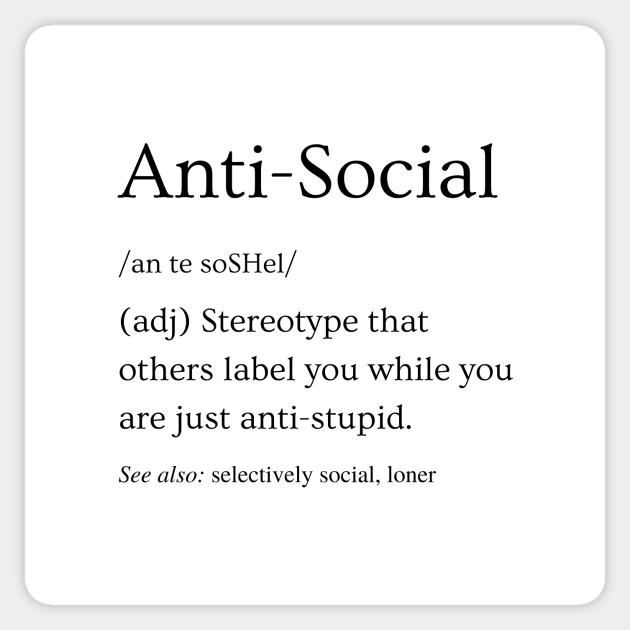 AntiSocial Definition Anti Social Sticker TeePublic